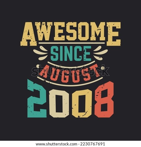 Awesome Since August 2008. Born in August 2008 Retro Vintage Birthday