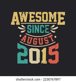 Awesome seit August 2015. Geboren im August 2015 Retro Vintage Geburtstag