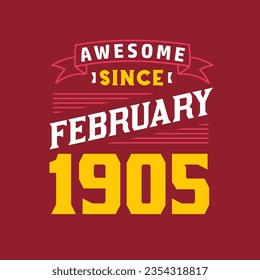 Awesome Since February 1905. Born in February 1905 Retro Vintage Birthday