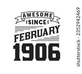 Awesome Since February 1906. Born in February 1906 Retro Vintage Birthday