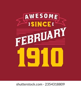 Awesome Since February 1910. Born in February 1910 Retro Vintage Birthday