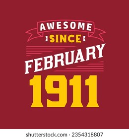 Awesome Since February 1911. Born in February 1911 Retro Vintage Birthday