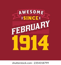 Awesome Since February 1914. Born in February 1914 Retro Vintage Birthday