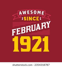 Awesome Since February 1921. Born in February 1921 Retro Vintage Birthday