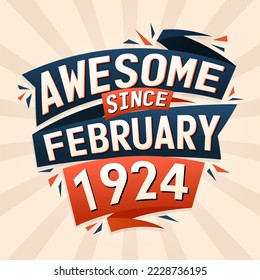 Awesome since February 1924. Born in February 1924 birthday quote vector design