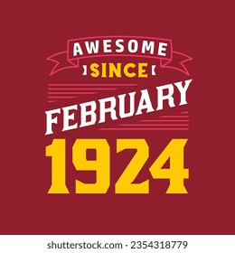 Awesome Since February 1924. Born in February 1924 Retro Vintage Birthday