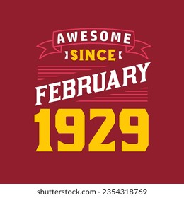 Awesome Since February 1929. Born in February 1929 Retro Vintage Birthday