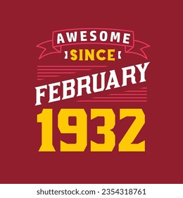 Awesome Since February 1932. Born in February 1932 Retro Vintage Birthday