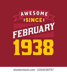 Awesome Since February 1938. Born in February 1938 Retro Vintage Birthday