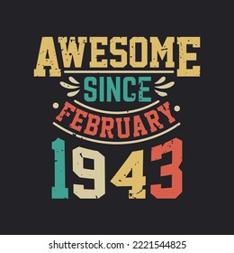 Awesome Since February 1943. Born in February 1943 Retro Vintage Birthday
