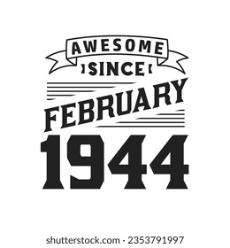 Awesome Since February 1944. Born in February 1944 Retro Vintage Birthday