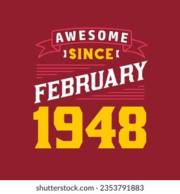 Awesome Since February 1948. Born in February 1948 Retro Vintage Birthday