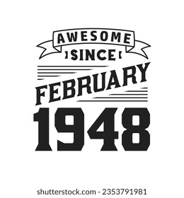 Awesome Since February 1948. Born in February 1948 Retro Vintage Birthday