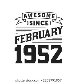 Awesome Since February 1952. Born in February 1952 Retro Vintage Birthday svg