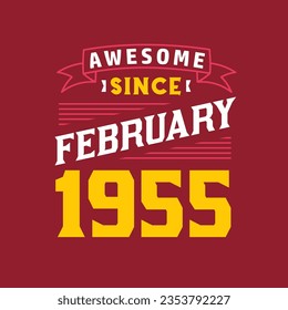 Awesome Since February 1955. Born in February 1955 Retro Vintage Birthday