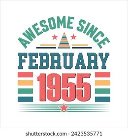 Awesome since February 1955 Born in February 1955 retro vintage Birthday quote vector design, 
quote t shirt design.