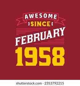 Awesome Since February 1958. Born in February 1958 Retro Vintage Birthday