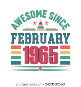 Awesome since February 1965 Born in February 1965 retro vintage Birthday quote vector design, 
quote t shirt design. svg