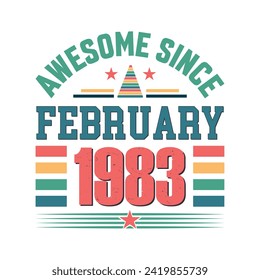 Awesome since February 1983 Born in February 1983 retro vintage Birthday quote design, Birthday quote design.
