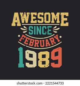 Awesome Since February 1989. Born in February 1989 Retro Vintage Birthday