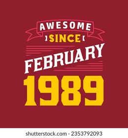 Awesome Since February 1989. Born in February 1989 Retro Vintage Birthday