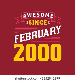 Awesome Since February 2000. Born in February 2000 Retro Vintage Birthday