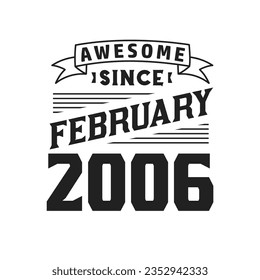 Awesome Since February 2006. Born in February 2006 Retro Vintage Birthday