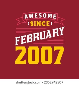 Awesome Since February 2007. Born in February 2007 Retro Vintage Birthday