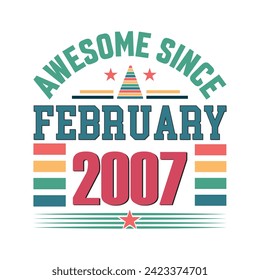 Awesome since February 2007 Born in February 2007 retro vintage Birthday quote vector design, 
quote t shirt design.
