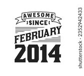 Awesome Since February 2014. Born in February 2014 Retro Vintage Birthday