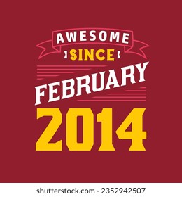 Awesome Since February 2014. Born in February 2014 Retro Vintage Birthday