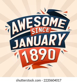 Awesome since January 1890. Born in January 1890 birthday quote vector design