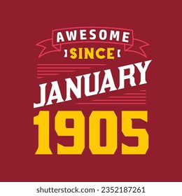 Awesome Since January 1905. Born in January 1905 Retro Vintage Birthday