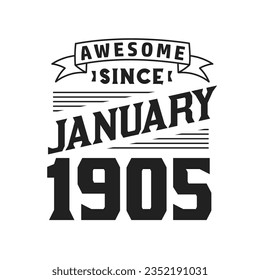 Awesome Since January 1905. Born in January 1905 Retro Vintage Birthday