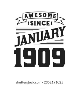 Awesome Since January 1909. Born in January 1909 Retro Vintage Birthday