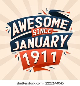 Awesome since January 1911. Born in January 1911 birthday quote vector design