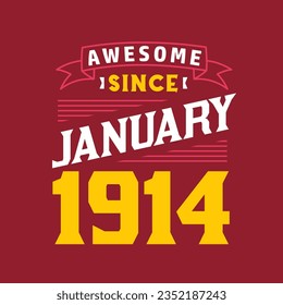 Awesome Since January 1914. Born in January 1914 Retro Vintage Birthday