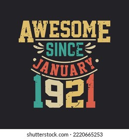 Awesome Since January 1921. Born in January 1921 Retro Vintage Birthday