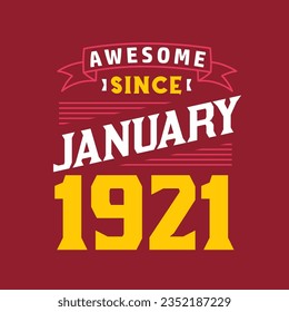 Awesome Since January 1921. Born in January 1921 Retro Vintage Birthday