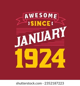 Awesome Since January 1924. Born in January 1924 Retro Vintage Birthday