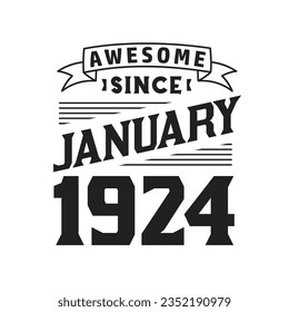 Awesome Since January 1924. Born in January 1924 Retro Vintage Birthday