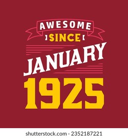 Awesome Since January 1925. Born in January 1925 Retro Vintage Birthday