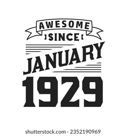 Awesome Since January 1929. Born in January 1929 Retro Vintage Birthday