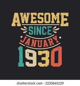 Awesome Since January 1930. Born in January 1930 Retro Vintage Birthday