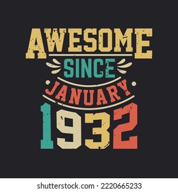 Awesome Since January 1932. Born in January 1932 Retro Vintage Birthday