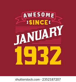 Awesome Since January 1932. Born in January 1932 Retro Vintage Birthday