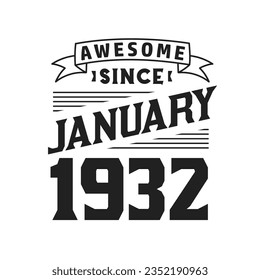 Awesome Since January 1932. Born in January 1932 Retro Vintage Birthday