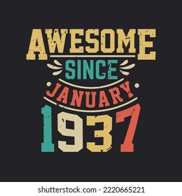 Awesome Since January 1937. Born in January 1937 Retro Vintage Birthday