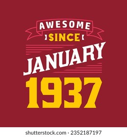 Awesome Since January 1937. Born in January 1937 Retro Vintage Birthday