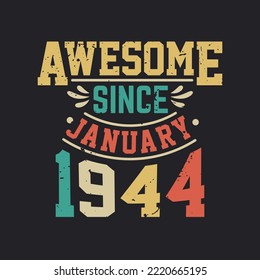 Awesome Since January 1944. Born in January 1944 Retro Vintage Birthday